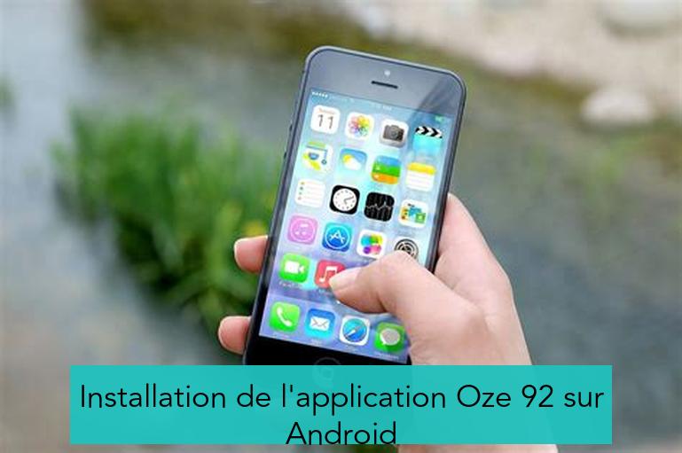 Installation de l'application Oze 92 sur Android