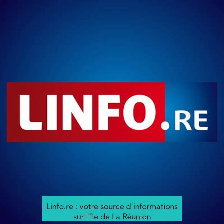 Linfo.re : votre source d'informations sur l'île de La Réunion